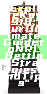 "Explore Kaya918: Your Ultimate Guide to NRL Betting Strategies and Tips"